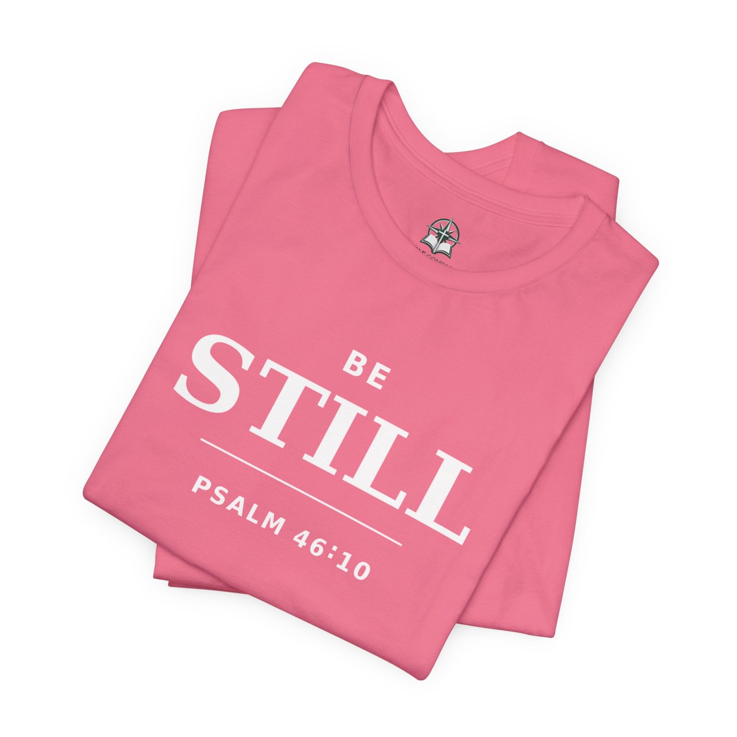 "Be Still" -Psalm 46:10 T-Shirt | Christian Tee