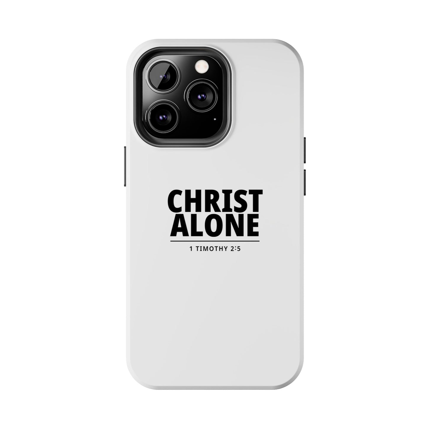Tough Phone Case — “Christ Alone” Scripture iPhone Case (1 Timothy 2:5)