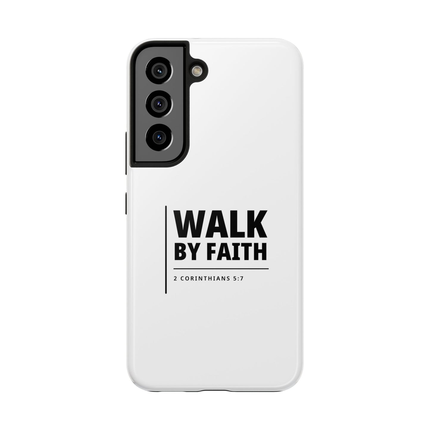 Walk by Faith Tough Phone Case — 2 Corinthians 5:7 Christian Phone Cover