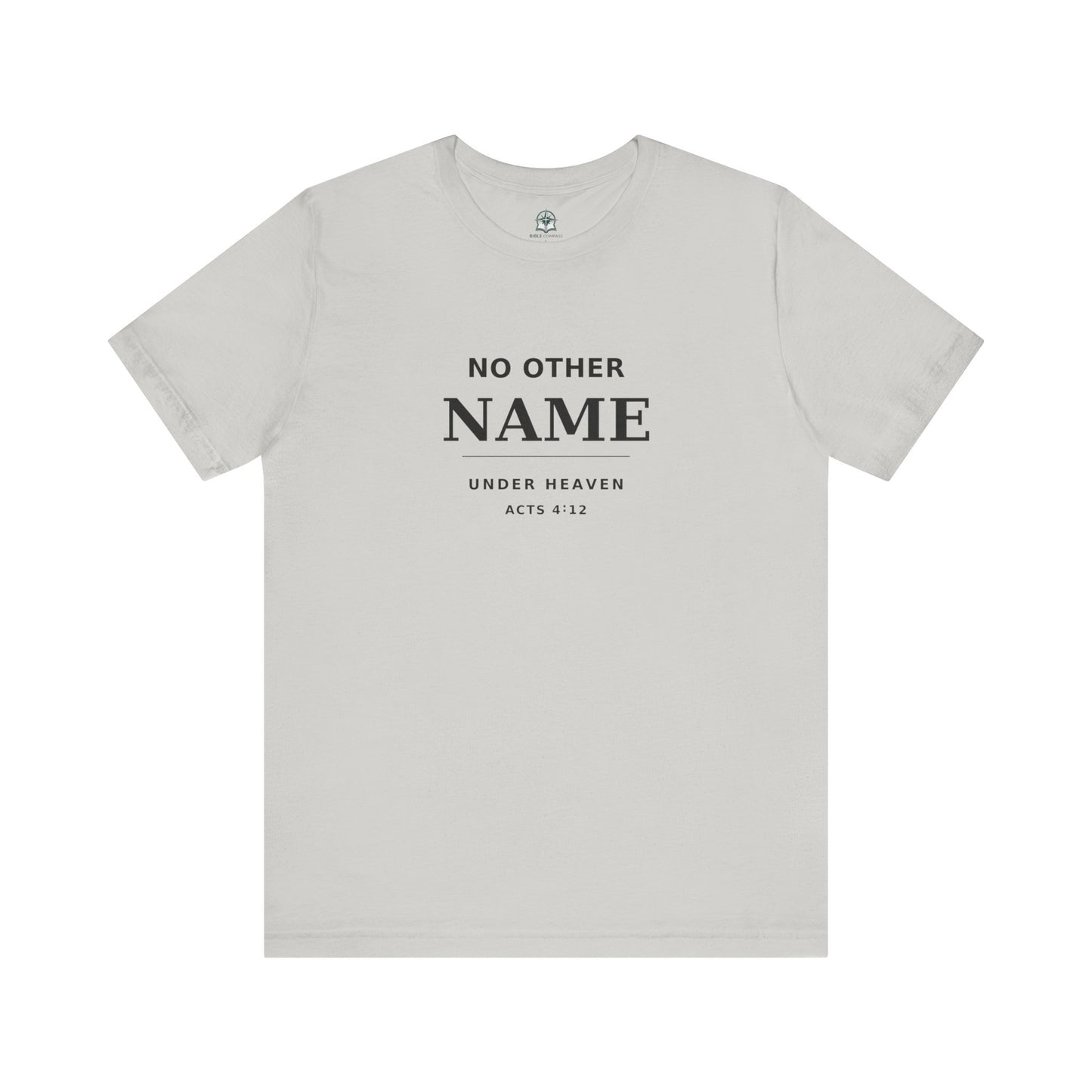 No Other Name Under Heaven — Christian T-Shirt (Acts 4:12)