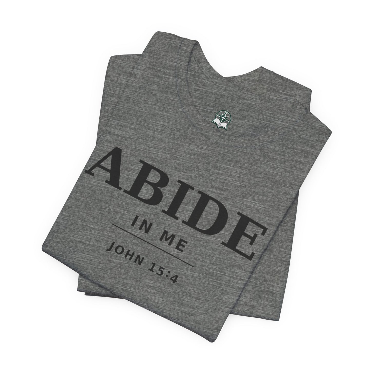"Abide In Me" -John 15:4 Christian T-Shirt – Faith Tee