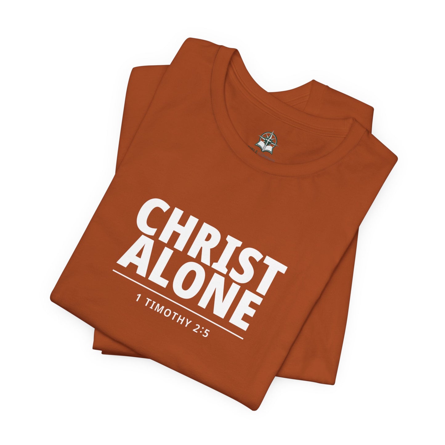 Christ Alone T-Shirt — Christian Faith Tee (1 Timothy 2:5)