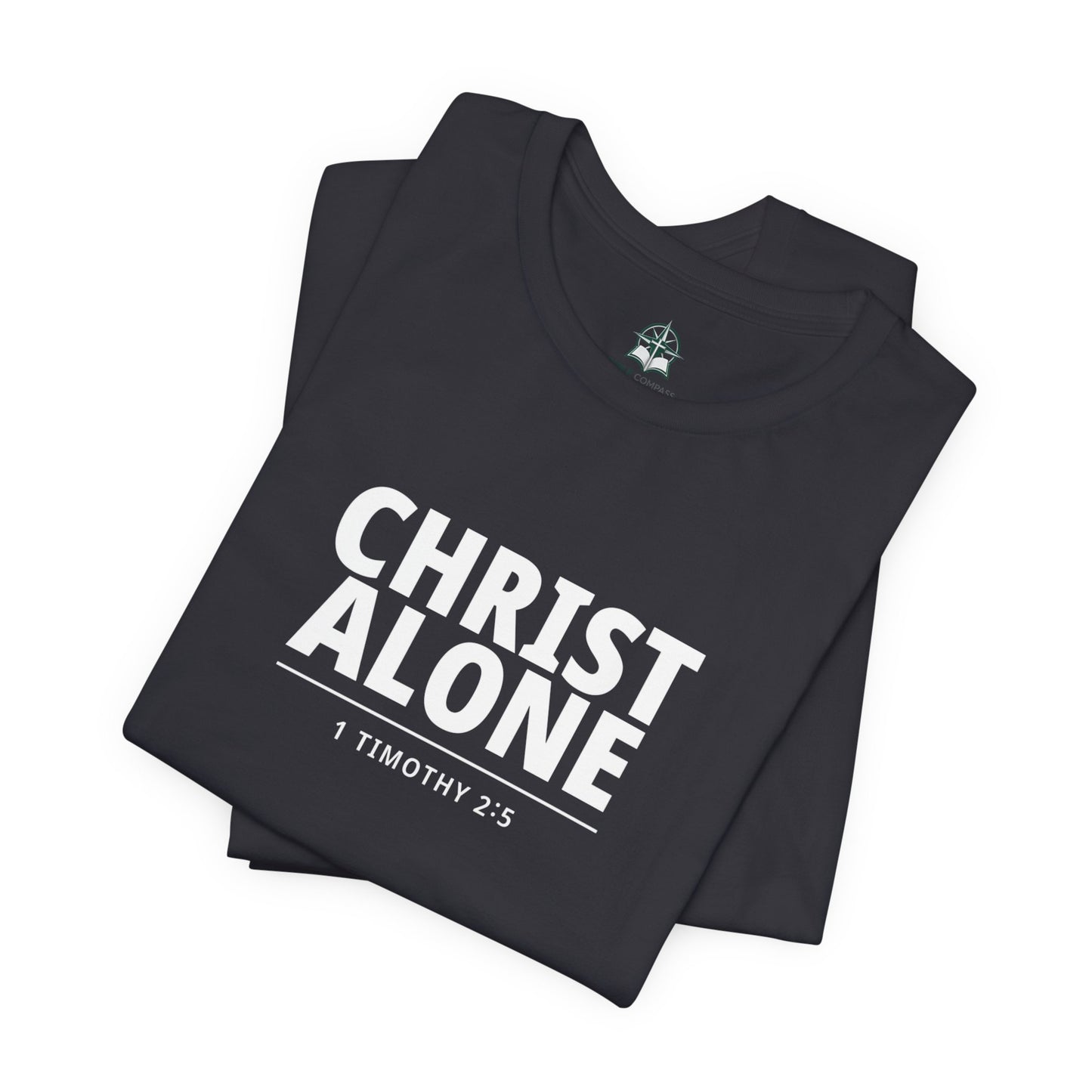 Christ Alone T-Shirt — Christian Faith Tee (1 Timothy 2:5)