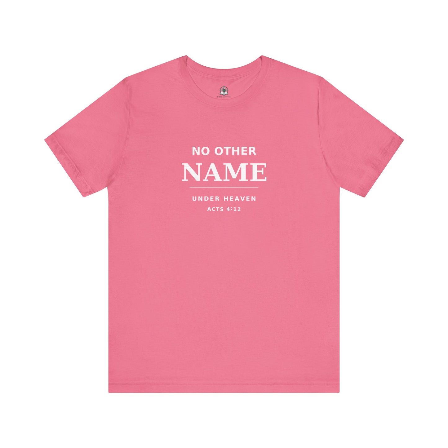 No Other Name Under Heaven — Christian T-Shirt (Acts 4:12)