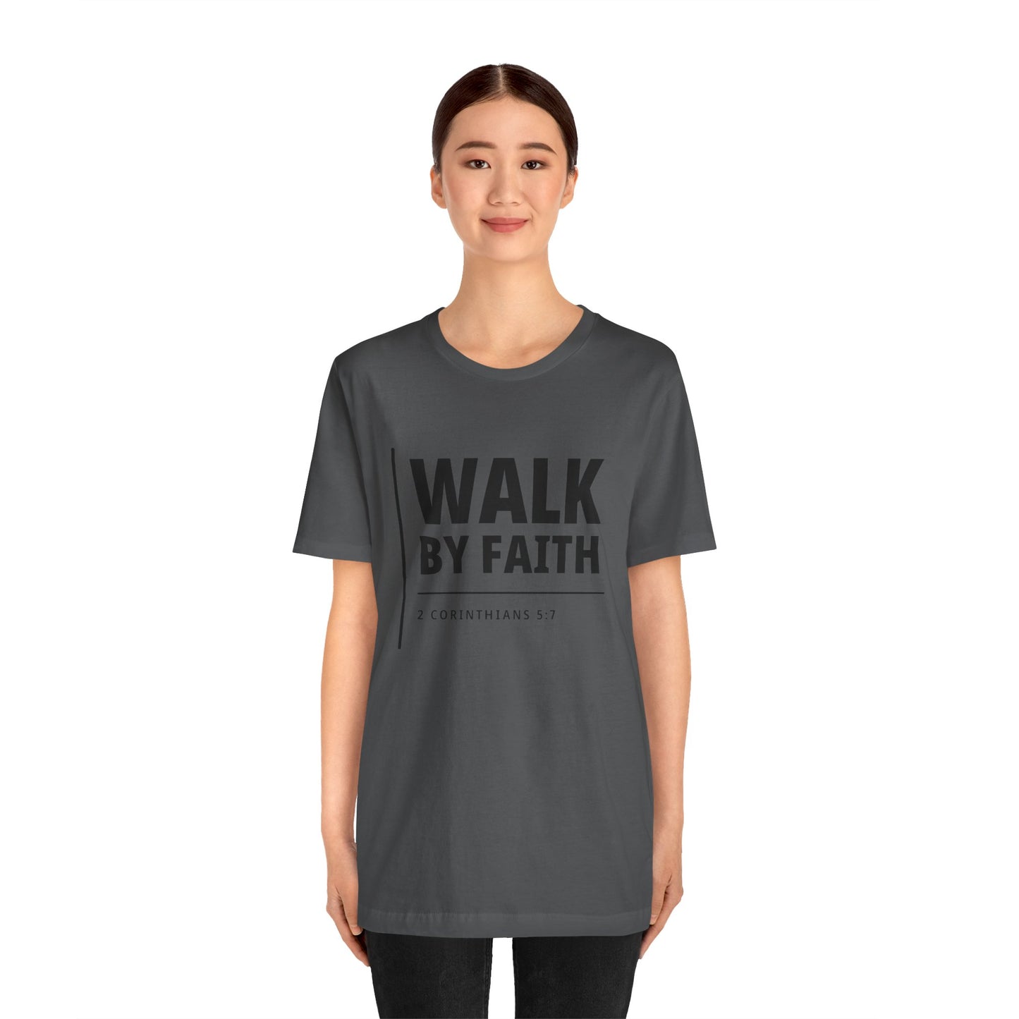 "WALK BY FAITH" - 2 Corinthians 5:7 Christian T-Shirt