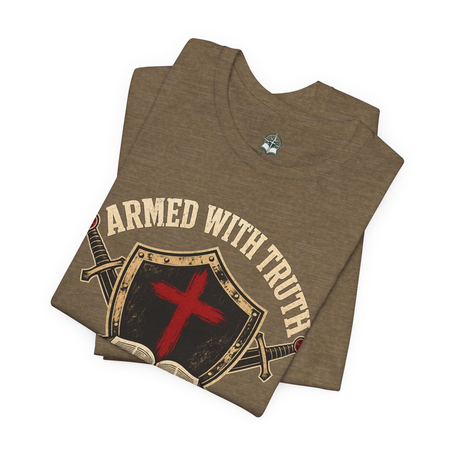 "Armed With Truth" Ephesians 6 Bible Christian T-Shirt