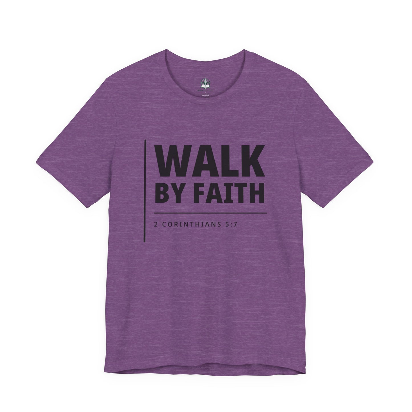"WALK BY FAITH" - 2 Corinthians 5:7 Christian T-Shirt
