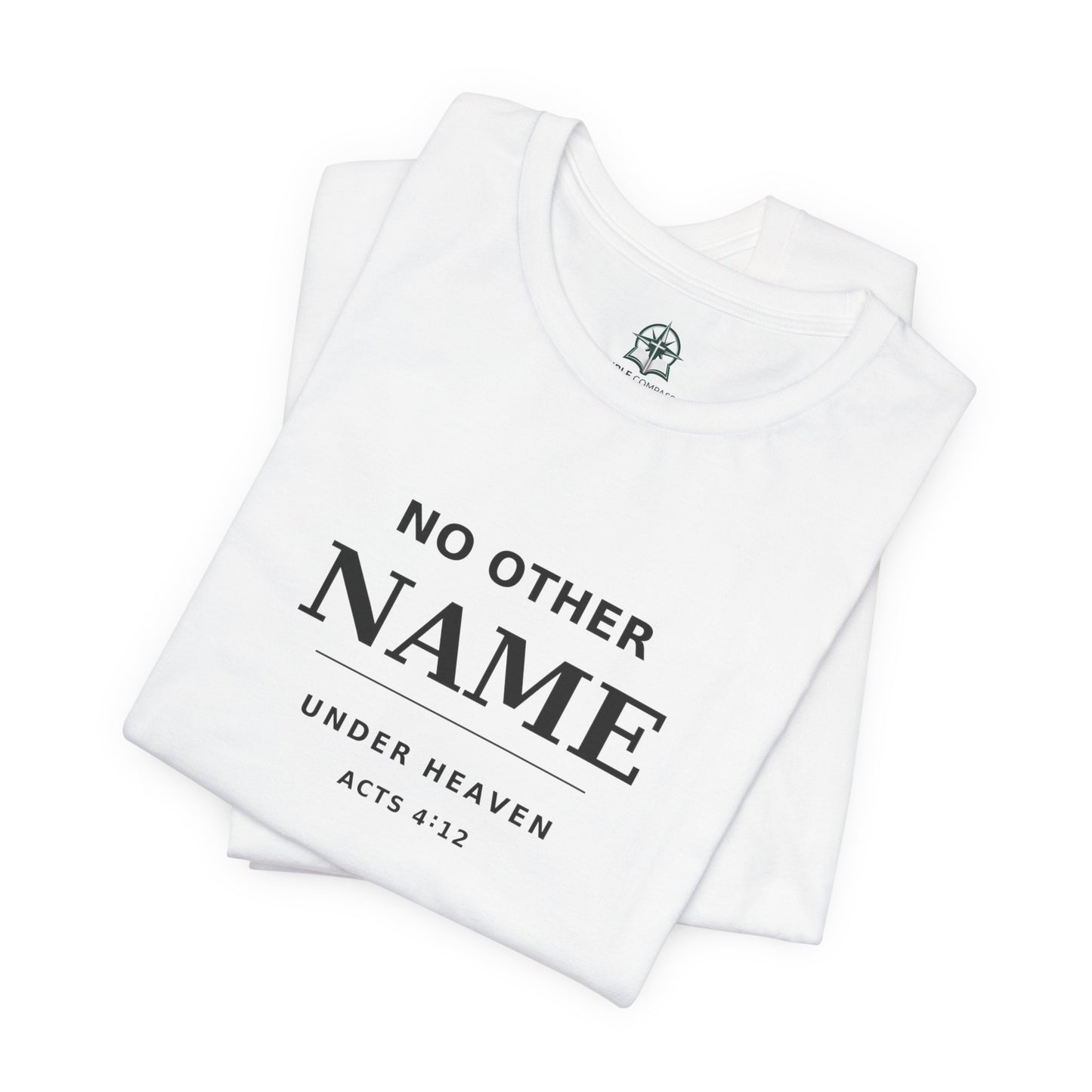 No Other Name Under Heaven — Christian T-Shirt (Acts 4:12)