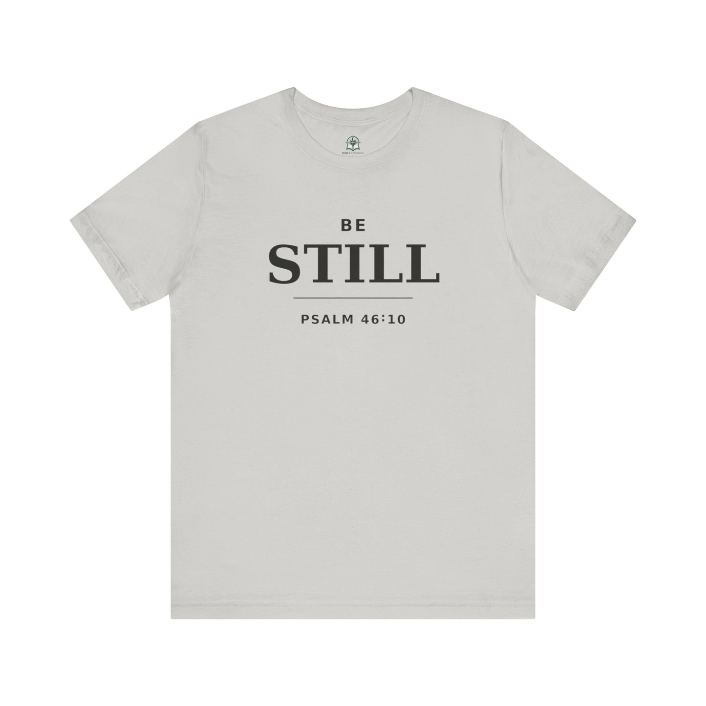 "Be Still" -Psalm 46:10 T-Shirt | Christian Tee