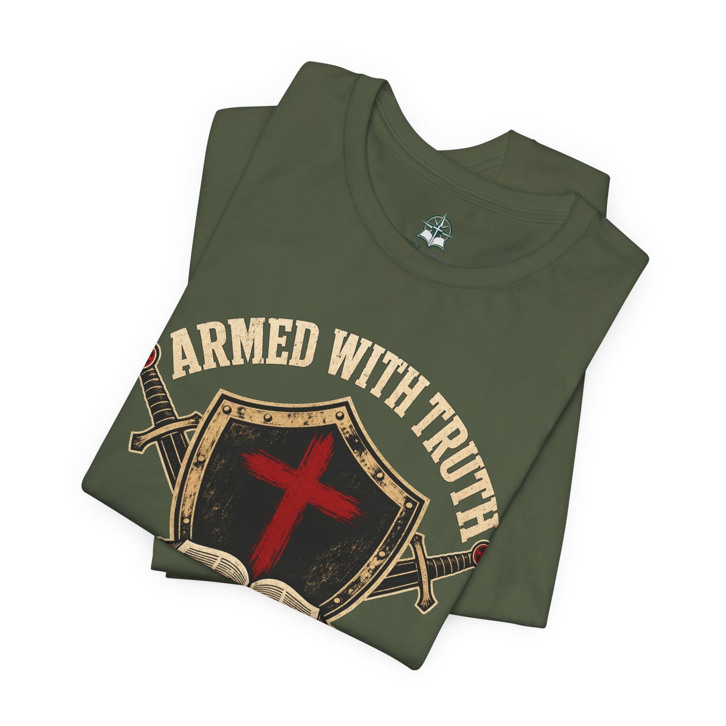 "Armed With Truth" Ephesians 6 Bible Christian T-Shirt