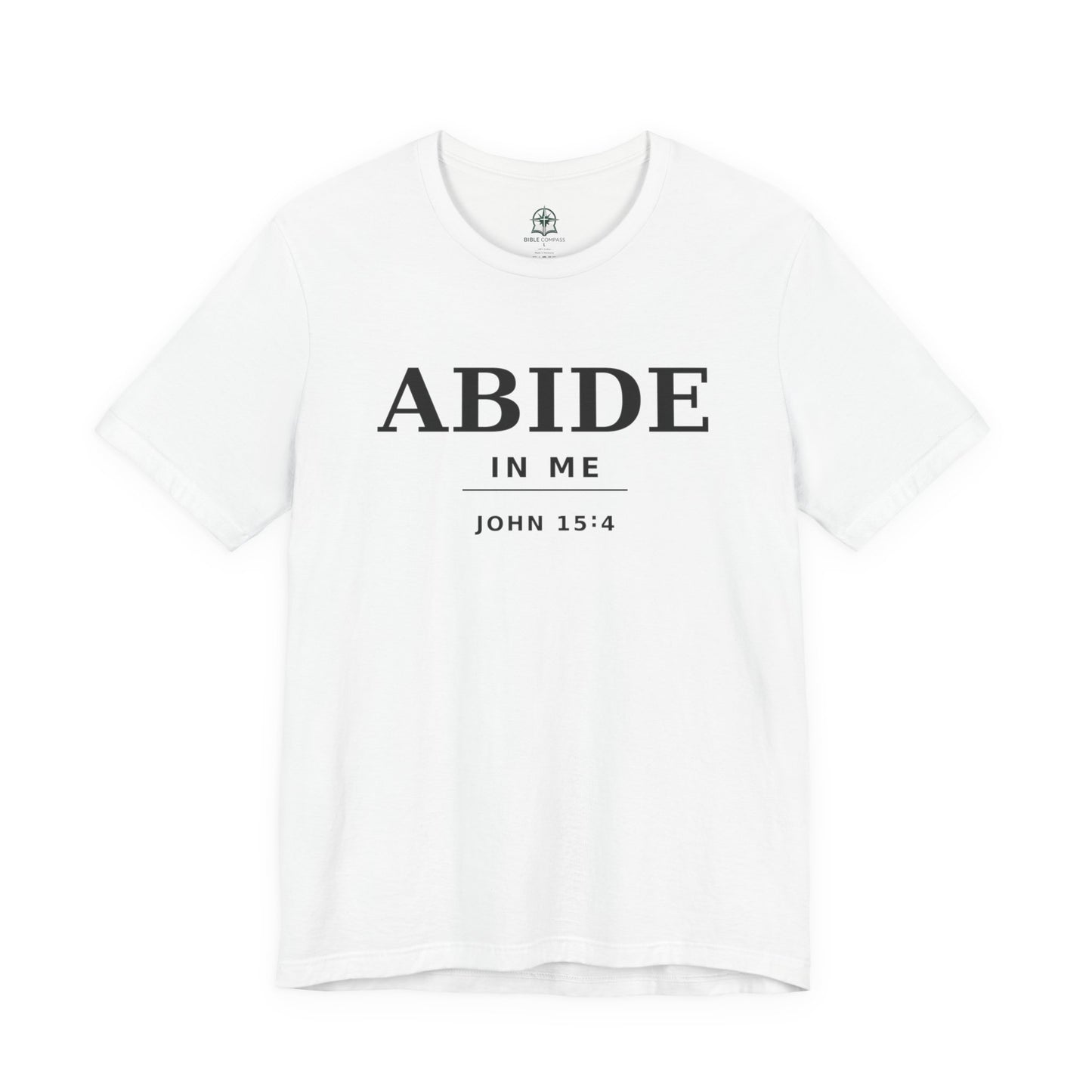 "Abide In Me" -John 15:4 Christian T-Shirt – Faith Tee