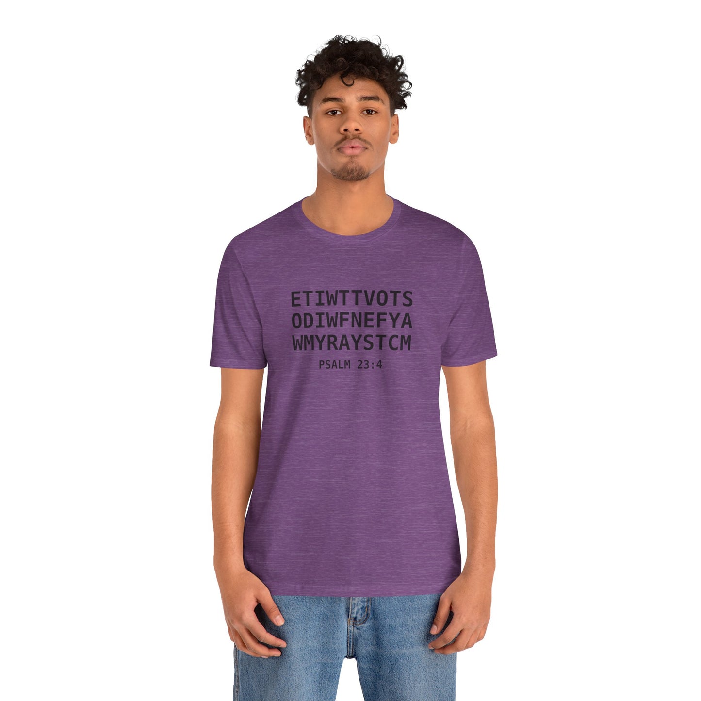 T-Shirt — 'ETIWTTVOTSODIWFNEFYAWMYRAYSTCM' Psalm 23:4