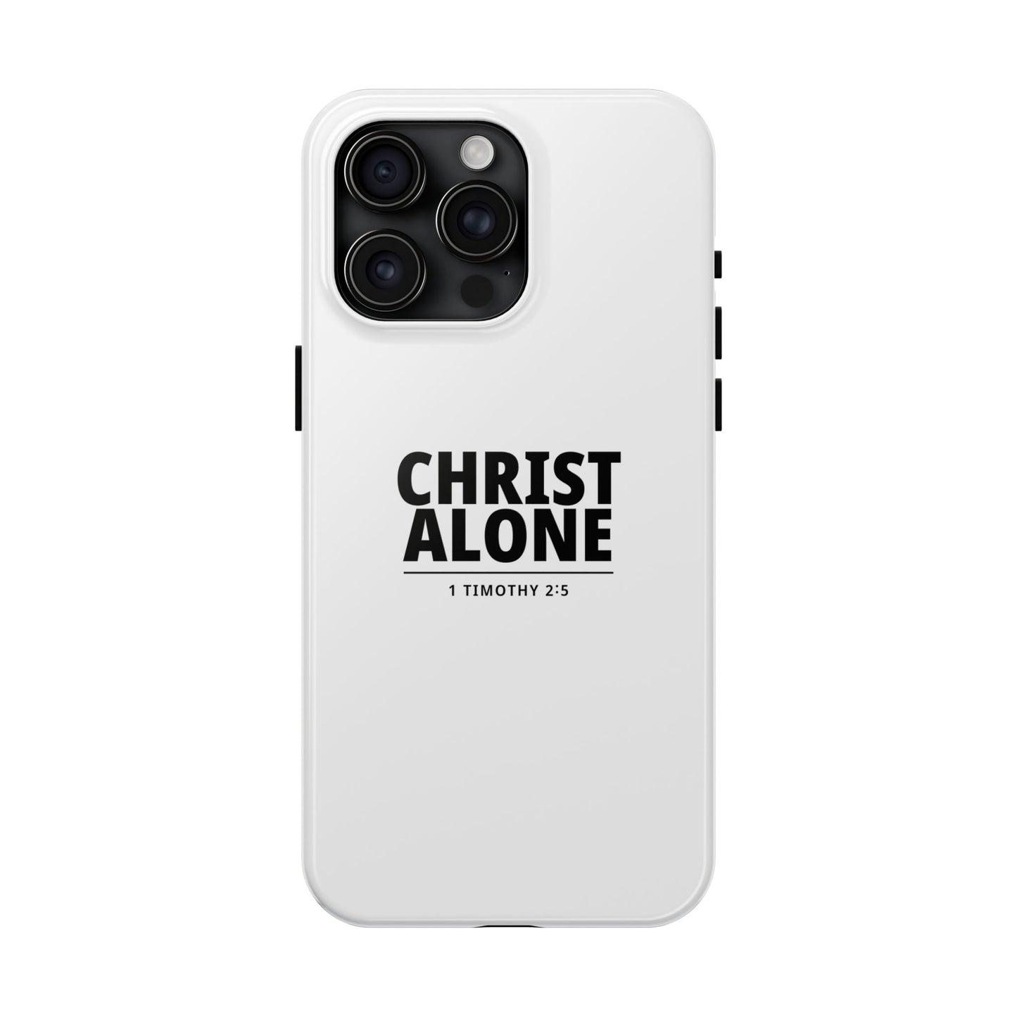 Tough Phone Case — “Christ Alone” Scripture iPhone Case (1 Timothy 2:5)