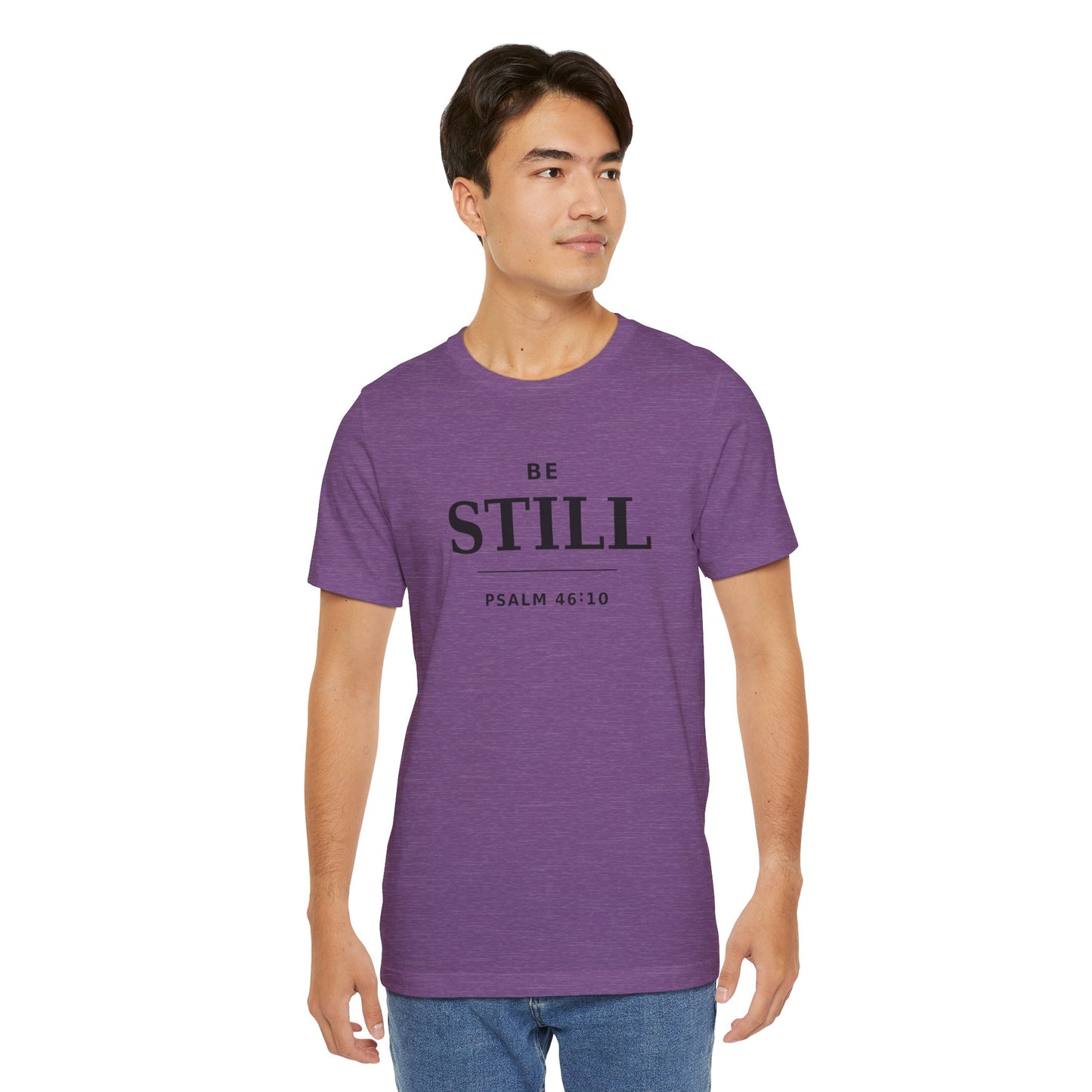 "Be Still" -Psalm 46:10 T-Shirt | Christian Tee
