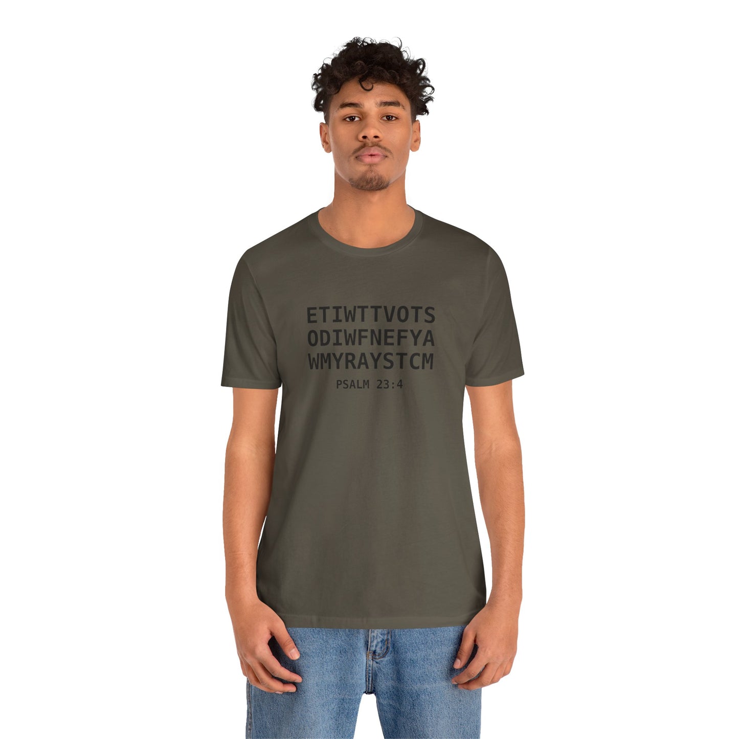 T-Shirt — 'ETIWTTVOTSODIWFNEFYAWMYRAYSTCM' Psalm 23:4