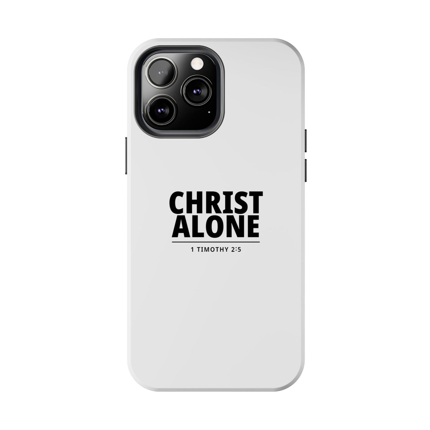 Tough Phone Case — “Christ Alone” Scripture iPhone Case (1 Timothy 2:5)