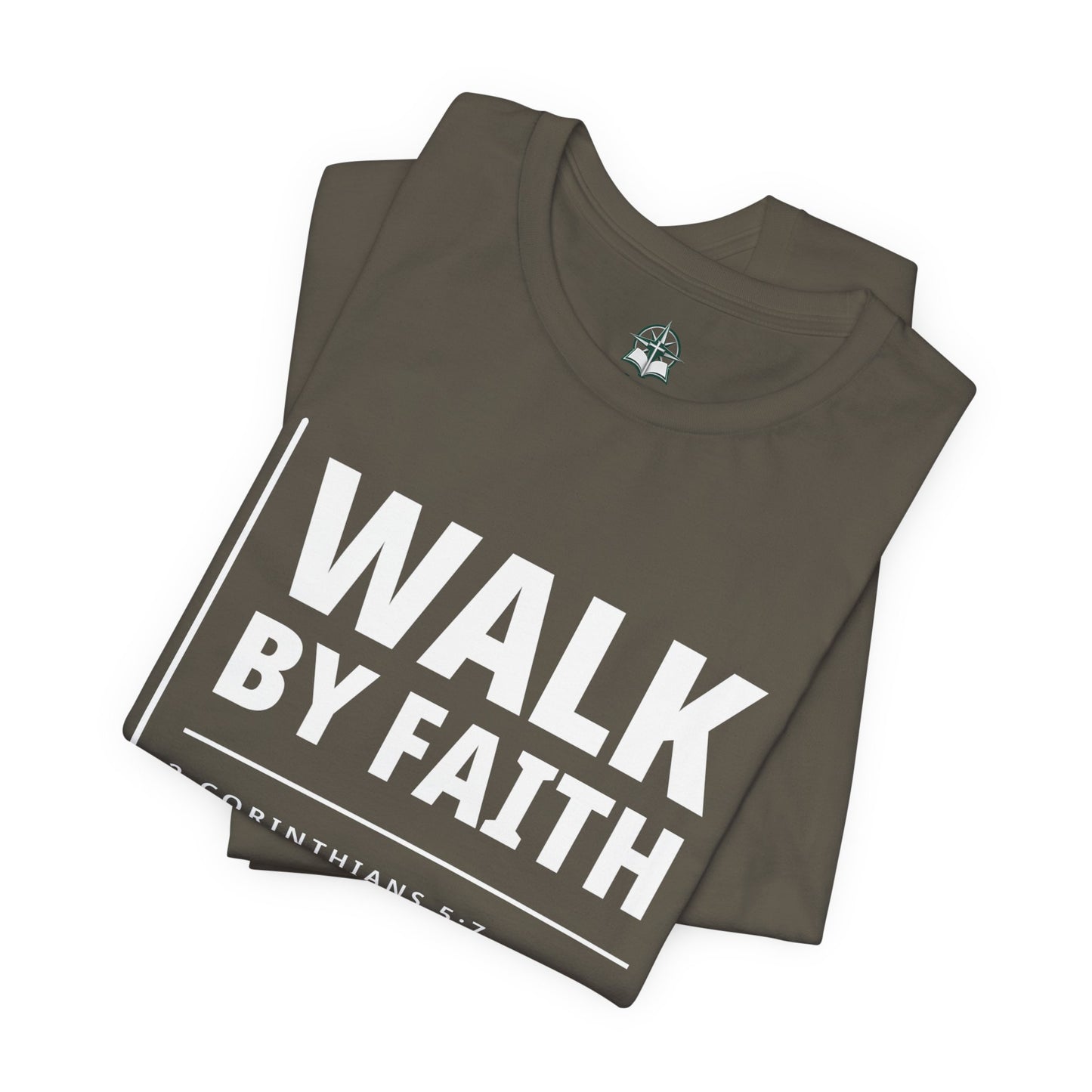 "WALK BY FAITH" - 2 Corinthians 5:7 Christian T-Shirt