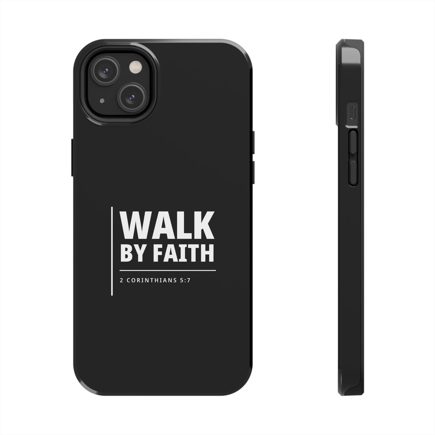 Walk by Faith Tough Phone Case — 2 Corinthians 5:7 Christian Phone Cover