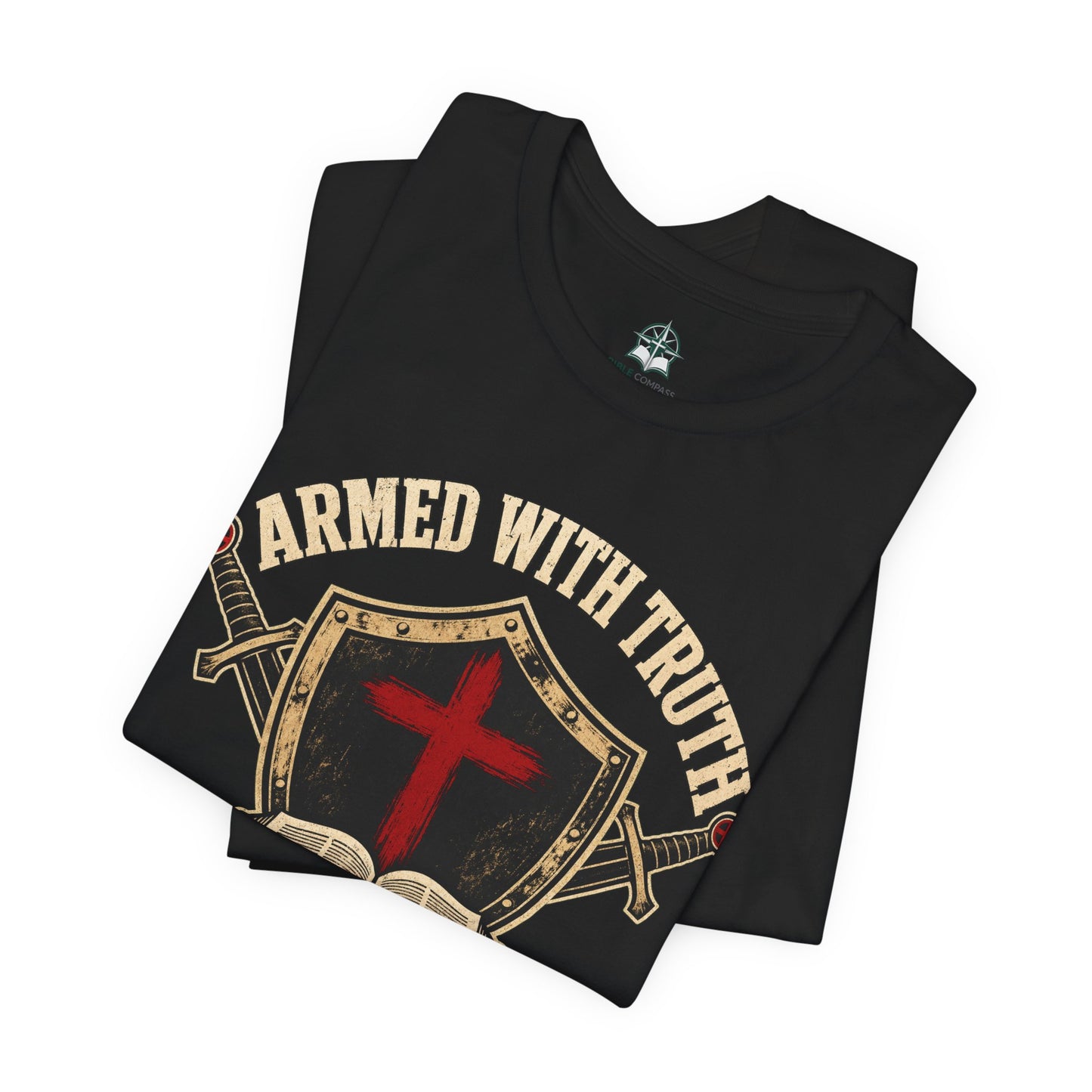 "Armed With Truth" Ephesians 6 Bible Christian T-Shirt