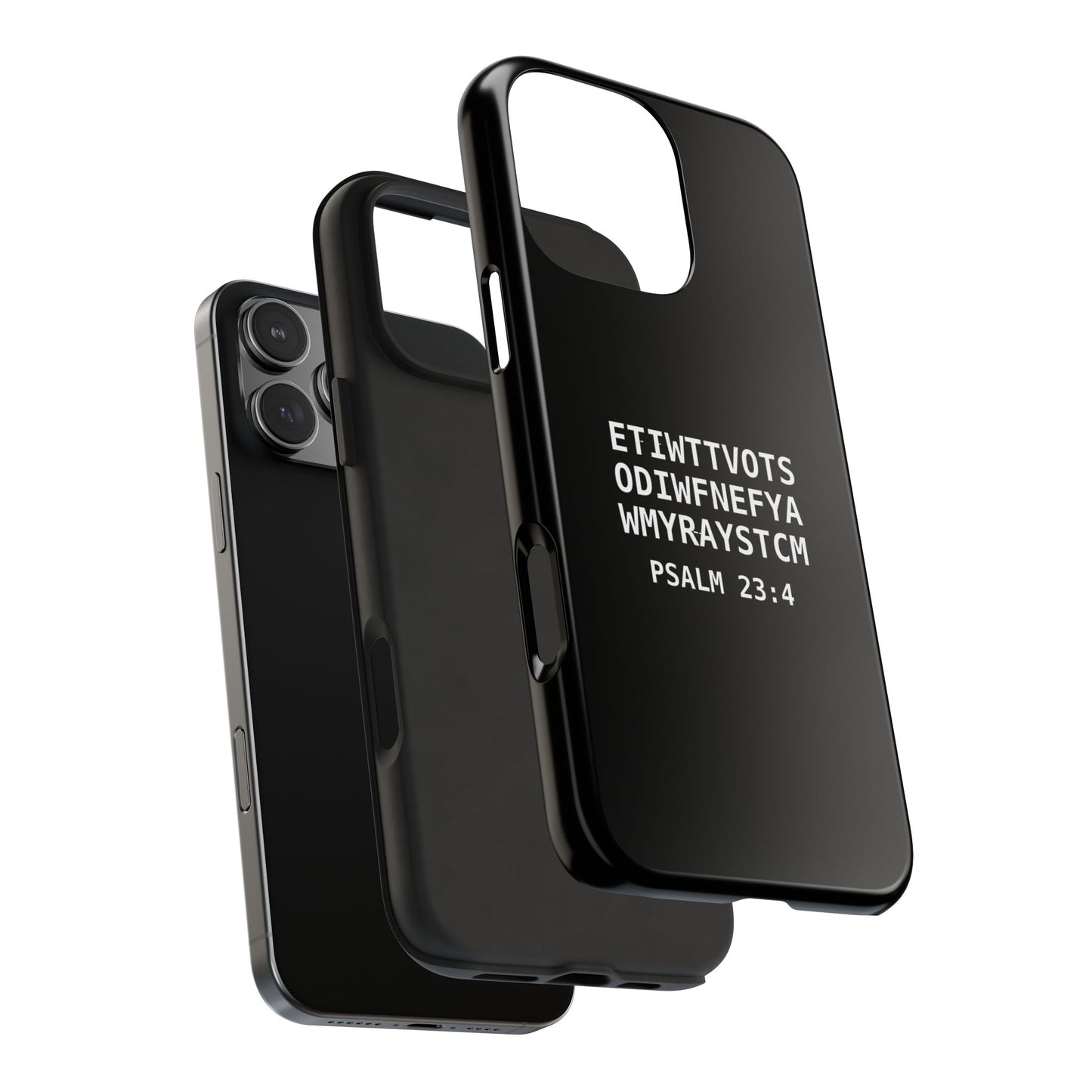 Tough Phone Case — Psalm 23:4 (First letter of every word of Psalm 23:4)