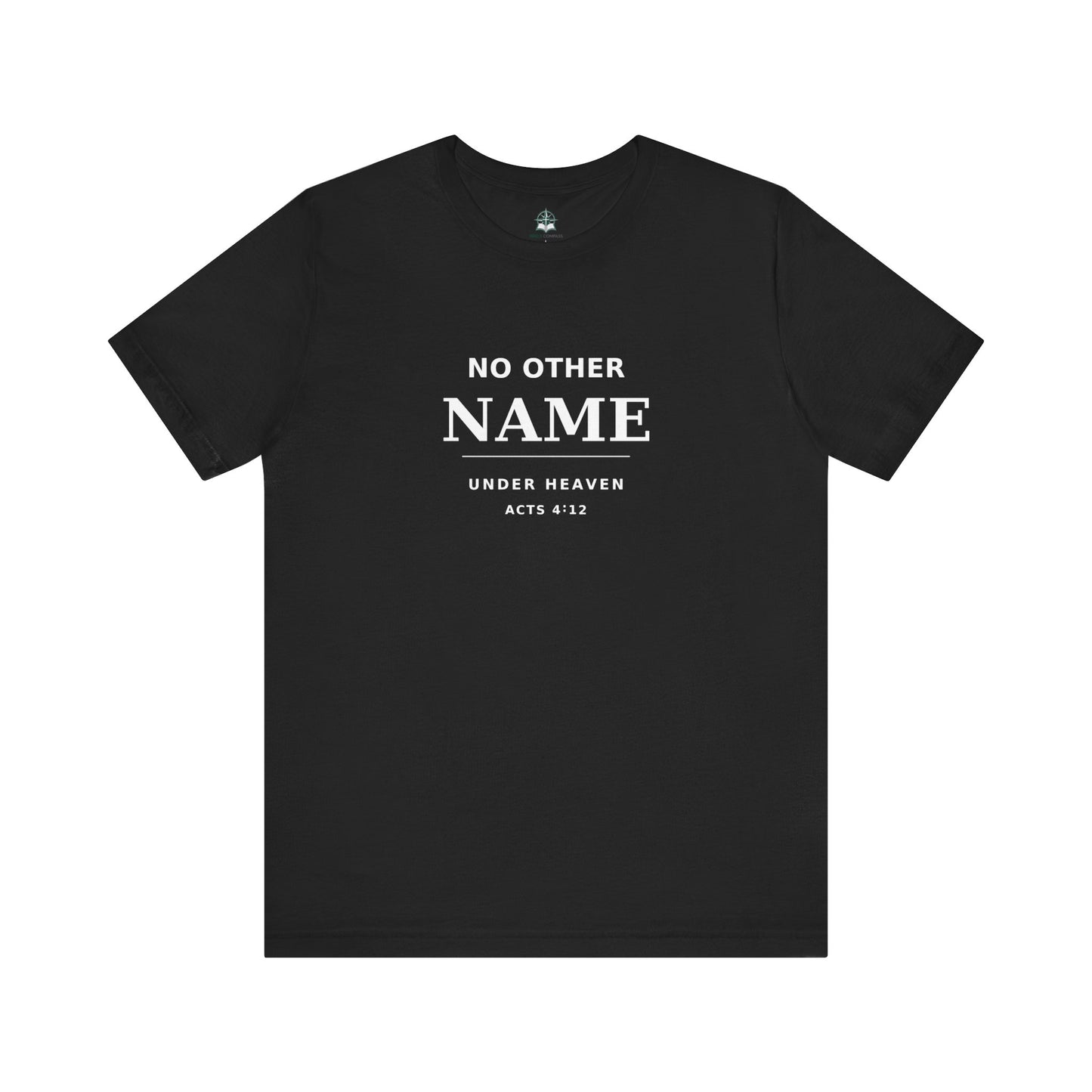 No Other Name Under Heaven — Christian T-Shirt (Acts 4:12)