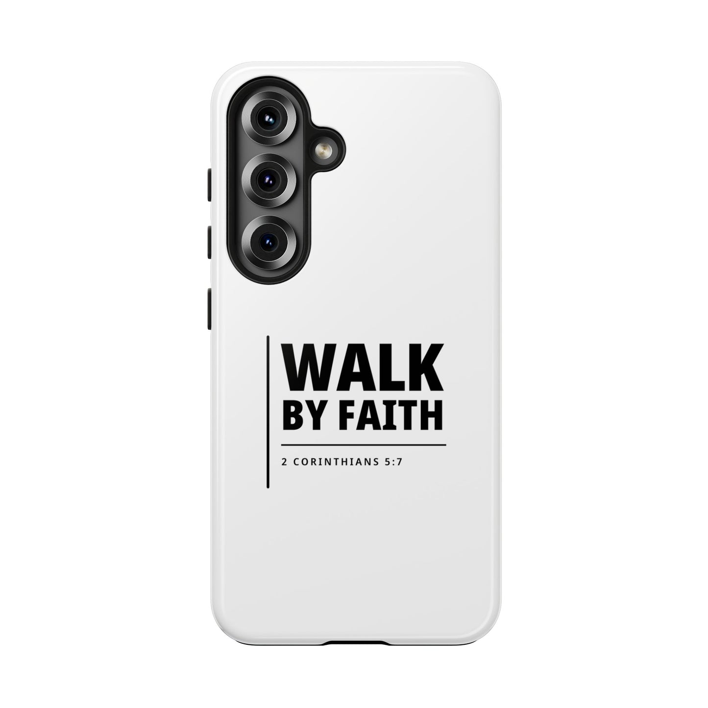 Walk by Faith Tough Phone Case — 2 Corinthians 5:7 Christian Phone Cover