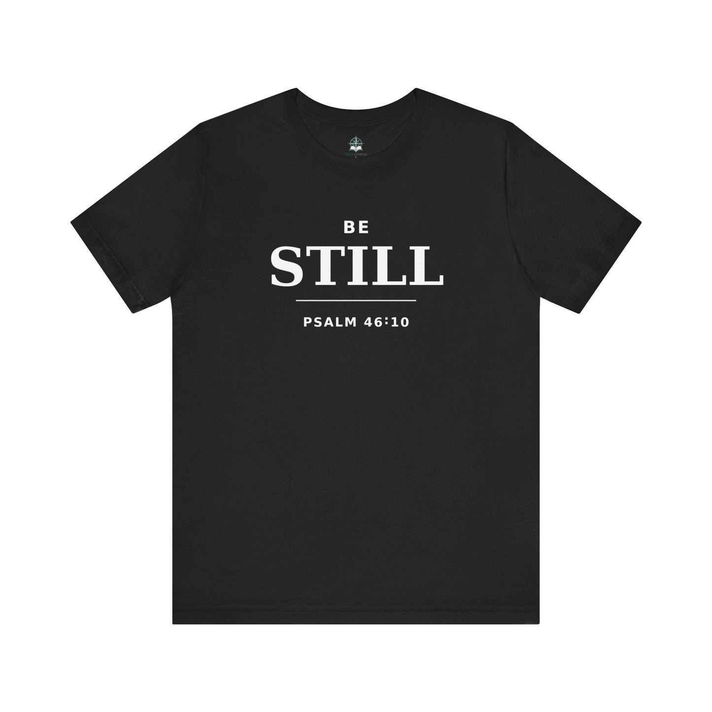 "Be Still" -Psalm 46:10 T-Shirt | Christian Tee