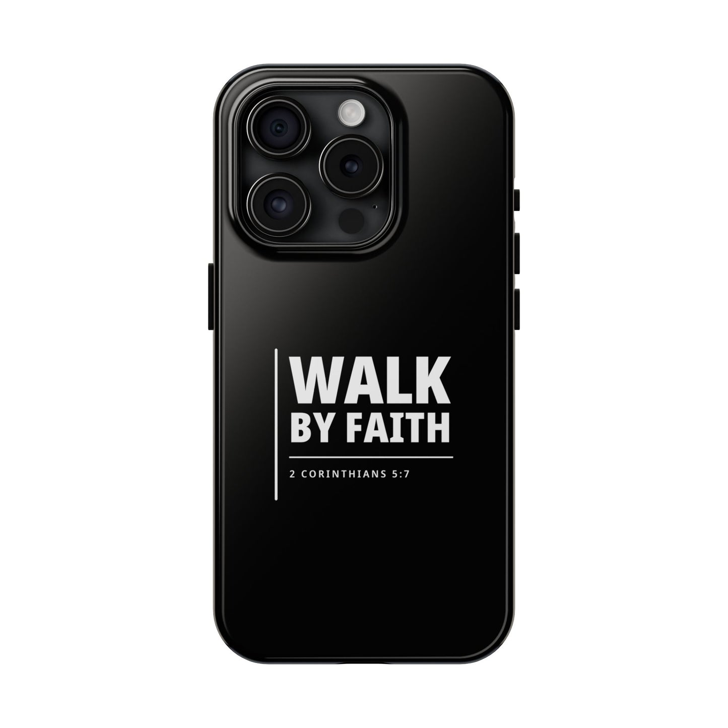 Walk by Faith Tough Phone Case — 2 Corinthians 5:7 Christian Phone Cover