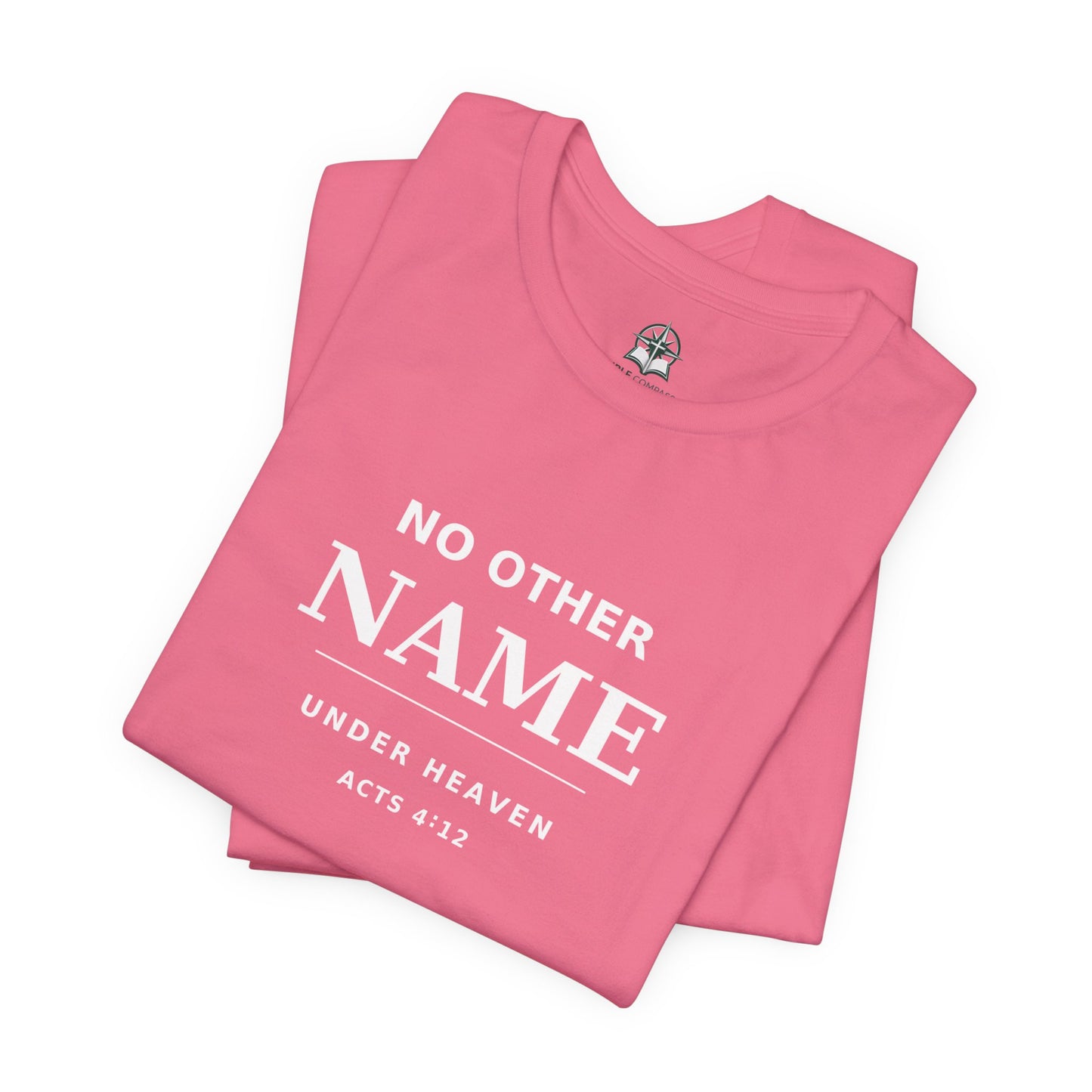 No Other Name Under Heaven — Christian T-Shirt (Acts 4:12)