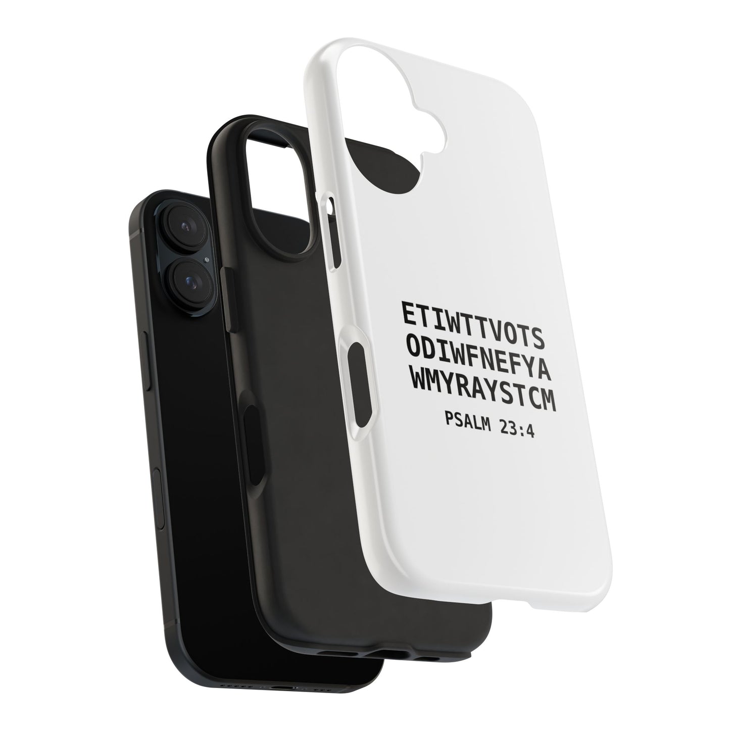 Tough Phone Case — Psalm 23:4 (First letter of every word of Psalm 23:4)