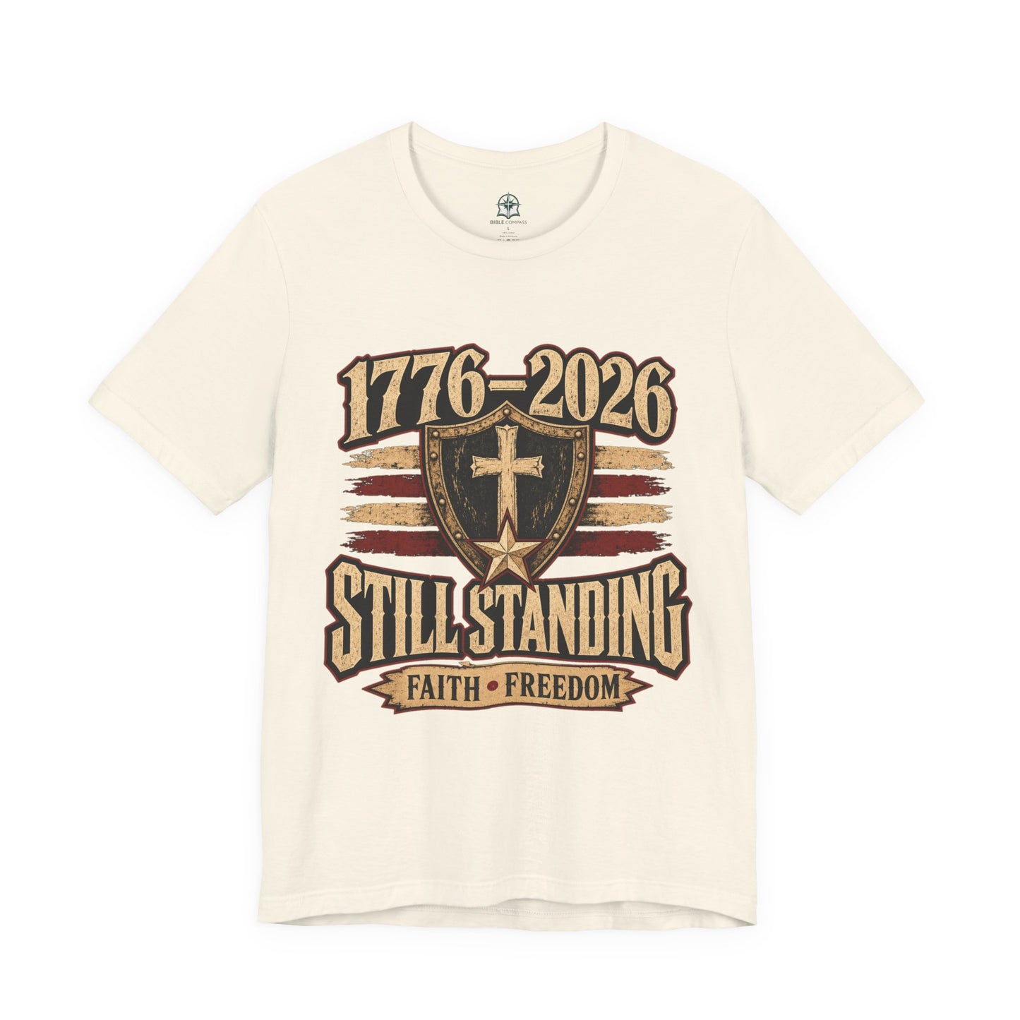 Still Standing 1776–2026 (250 Years) Faith & Freedom Patriotic Tee