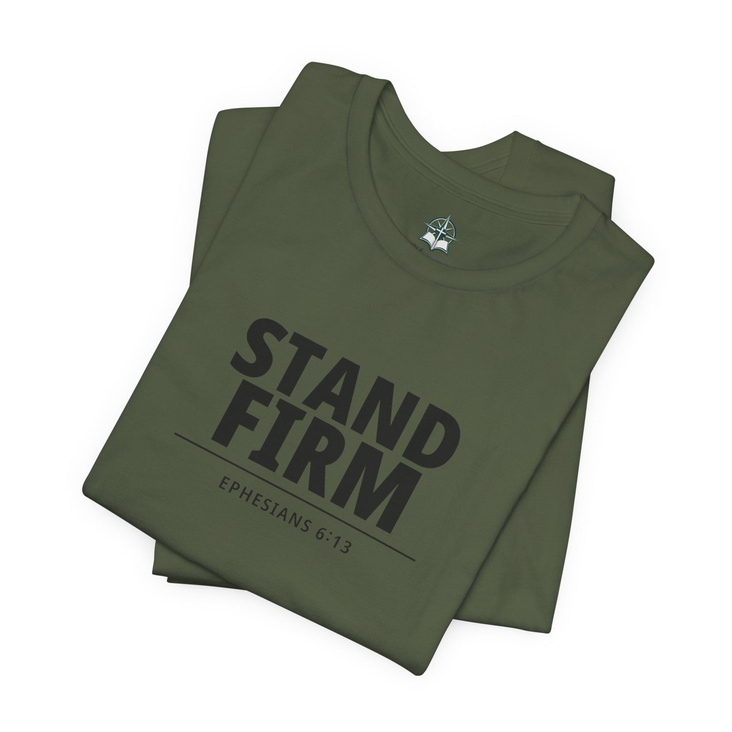 Stand Firm T-Shirt – Ephesians 6:13 Christian Faith Tee