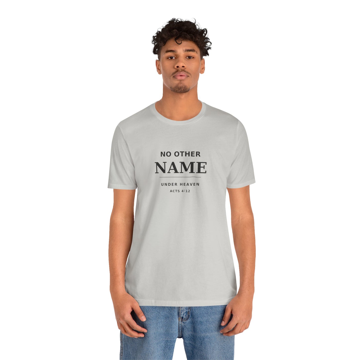 No Other Name Under Heaven — Christian T-Shirt (Acts 4:12)
