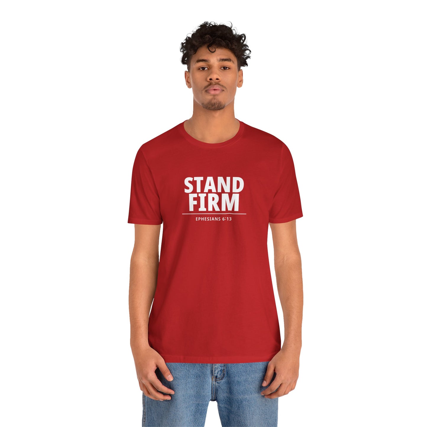 Stand Firm T-Shirt – Ephesians 6:13 Christian Faith Tee