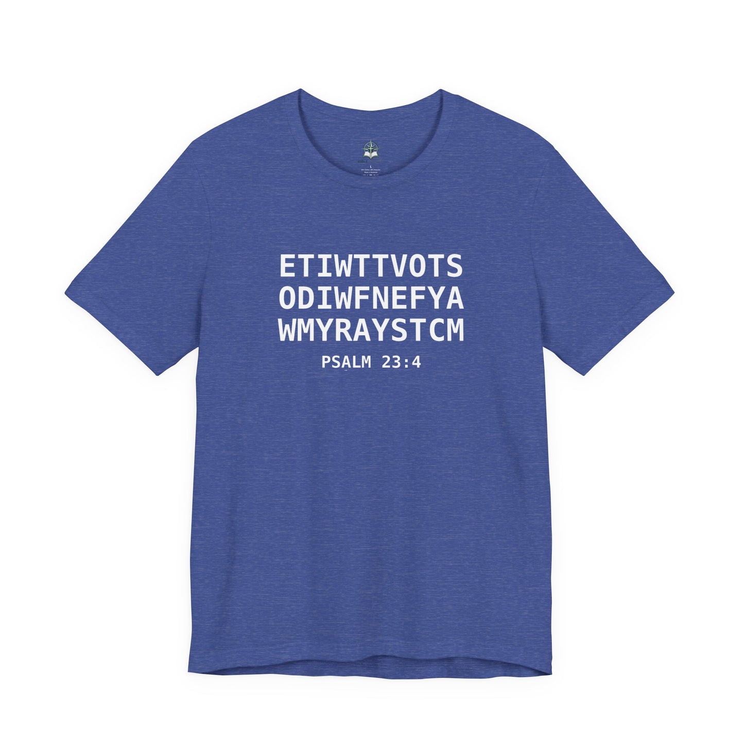 T-Shirt — 'ETIWTTVOTSODIWFNEFYAWMYRAYSTCM' Psalm 23:4