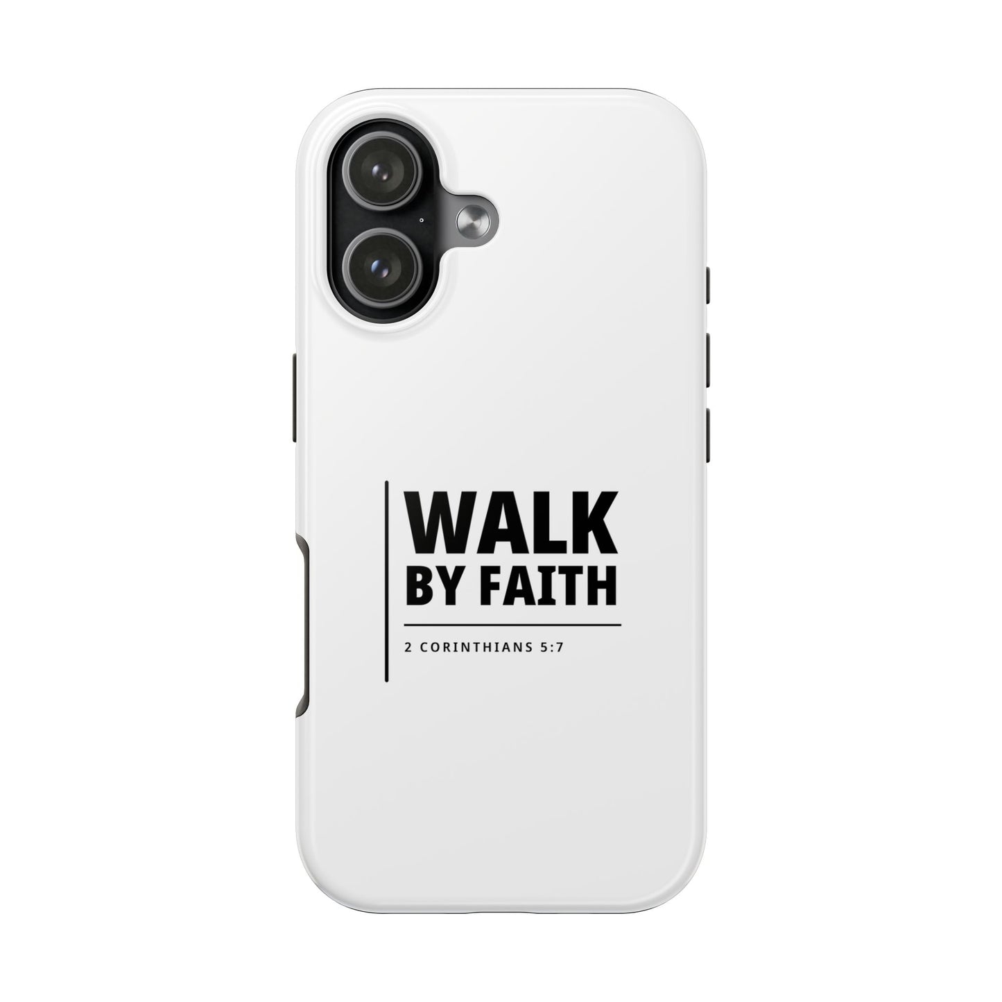 Walk by Faith Tough Phone Case — 2 Corinthians 5:7 Christian Phone Cover