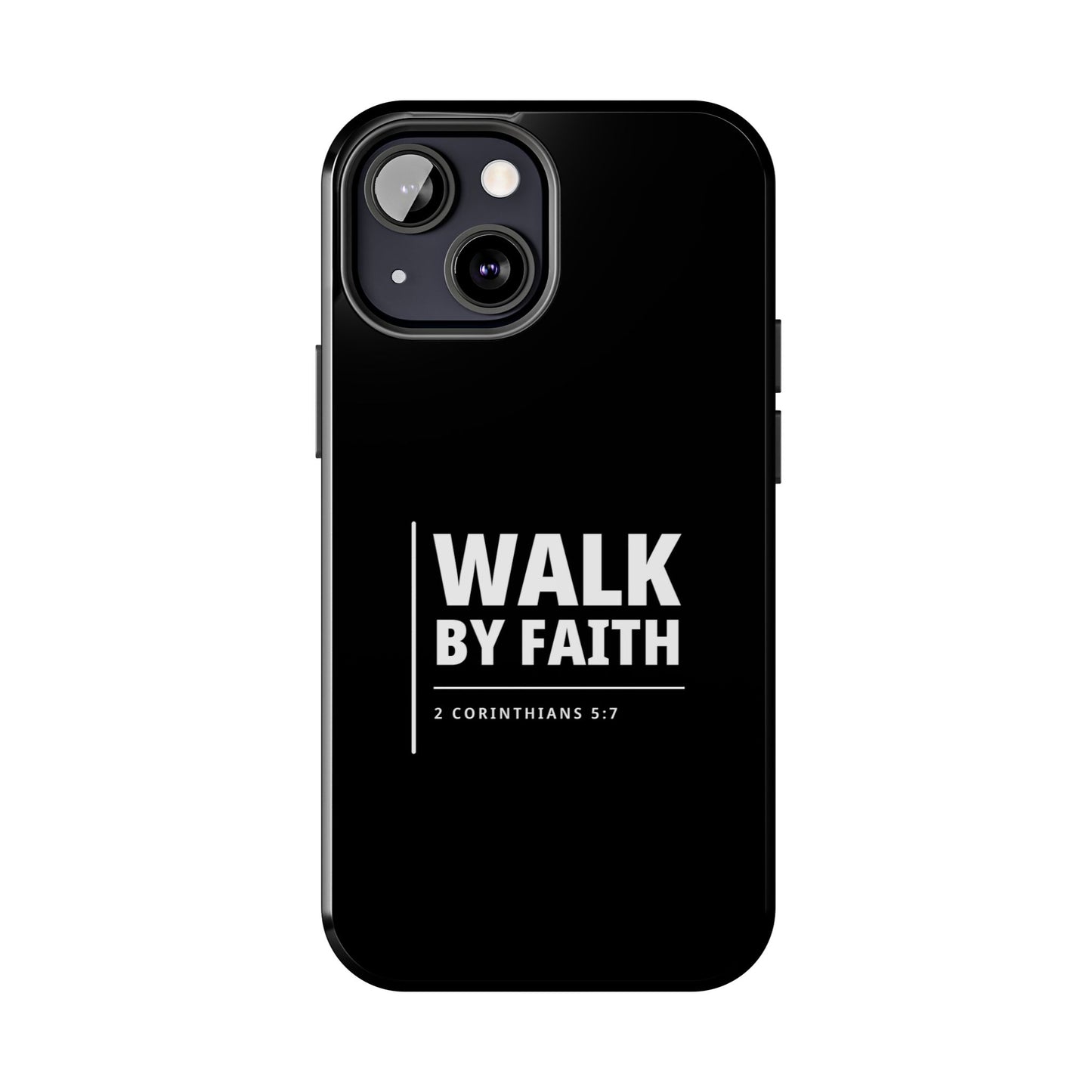 Walk by Faith Tough Phone Case — 2 Corinthians 5:7 Christian Phone Cover