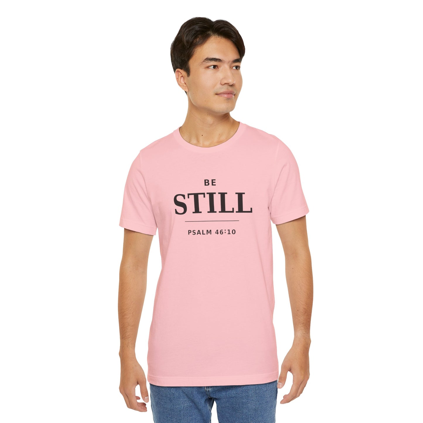 "Be Still" -Psalm 46:10 T-Shirt | Christian Tee