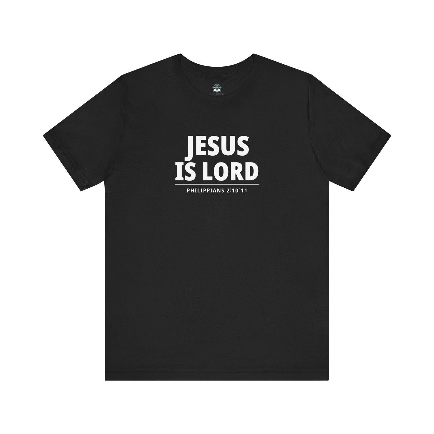 "Jesus Is Lord" -Philippians 2:10-11 | Christian T-Shirt