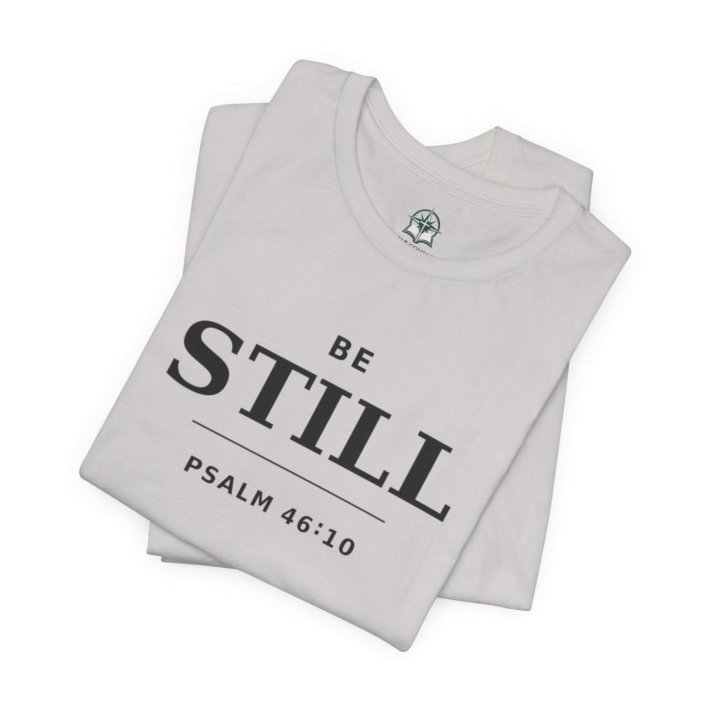 "Be Still" -Psalm 46:10 T-Shirt | Christian Tee