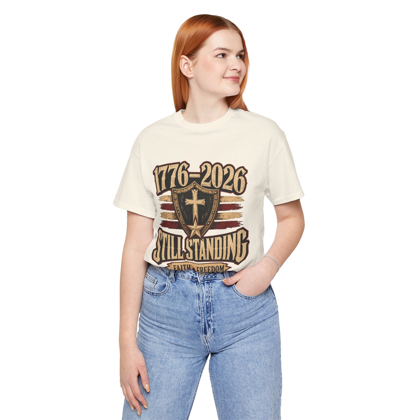 Still Standing 1776–2026 (250 Years) Faith & Freedom Patriotic Tee