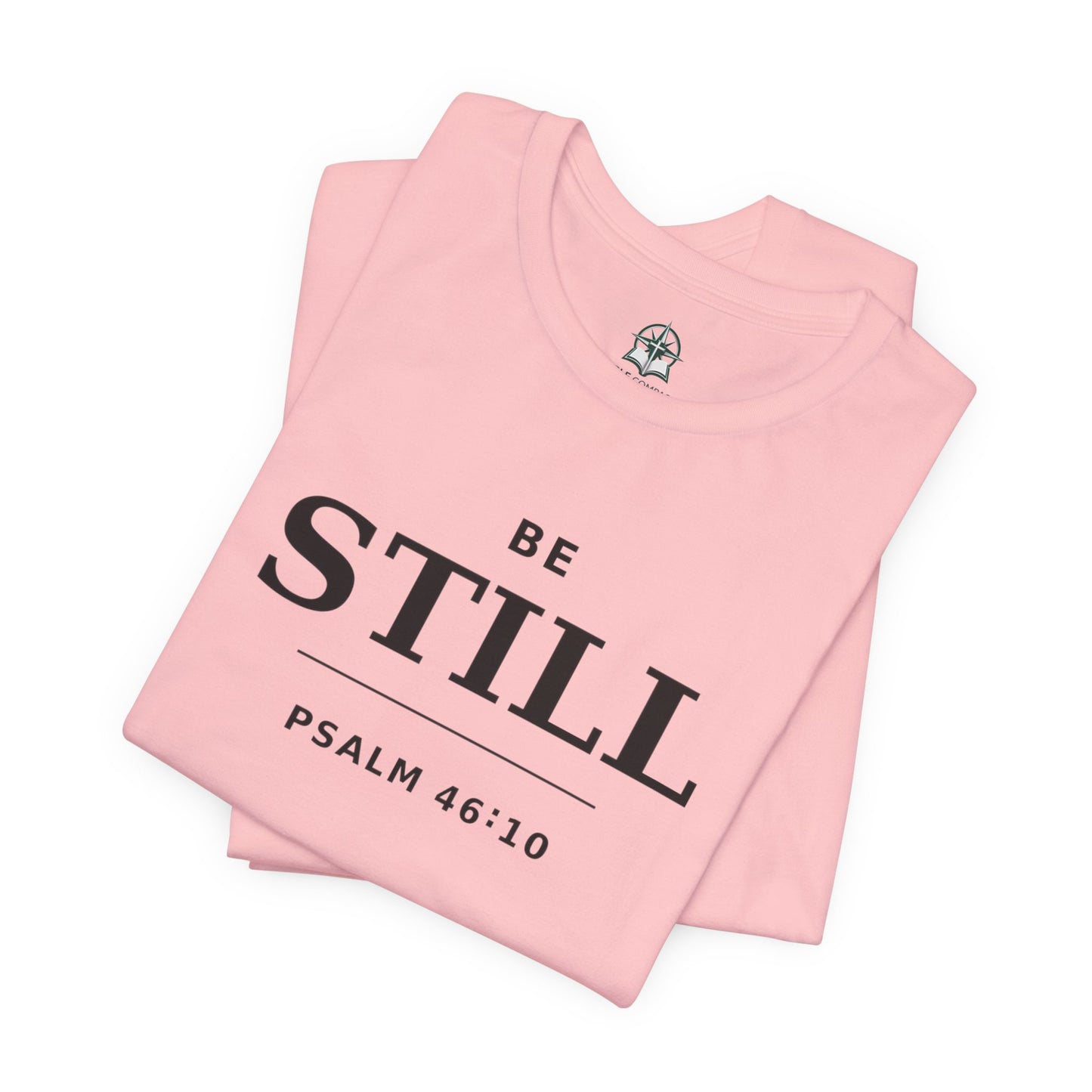 "Be Still" -Psalm 46:10 T-Shirt | Christian Tee