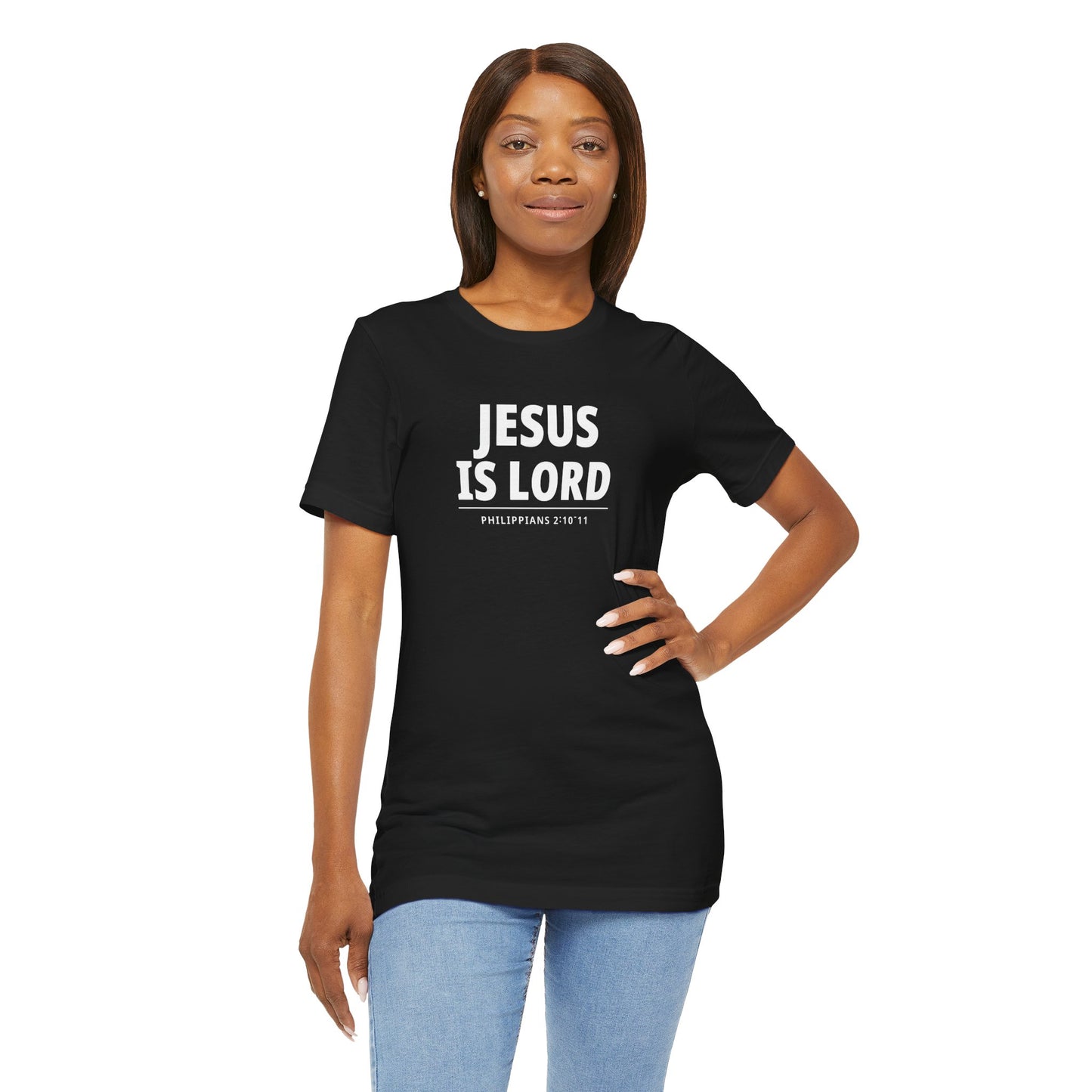 "Jesus Is Lord" -Philippians 2:10-11 | Christian T-Shirt
