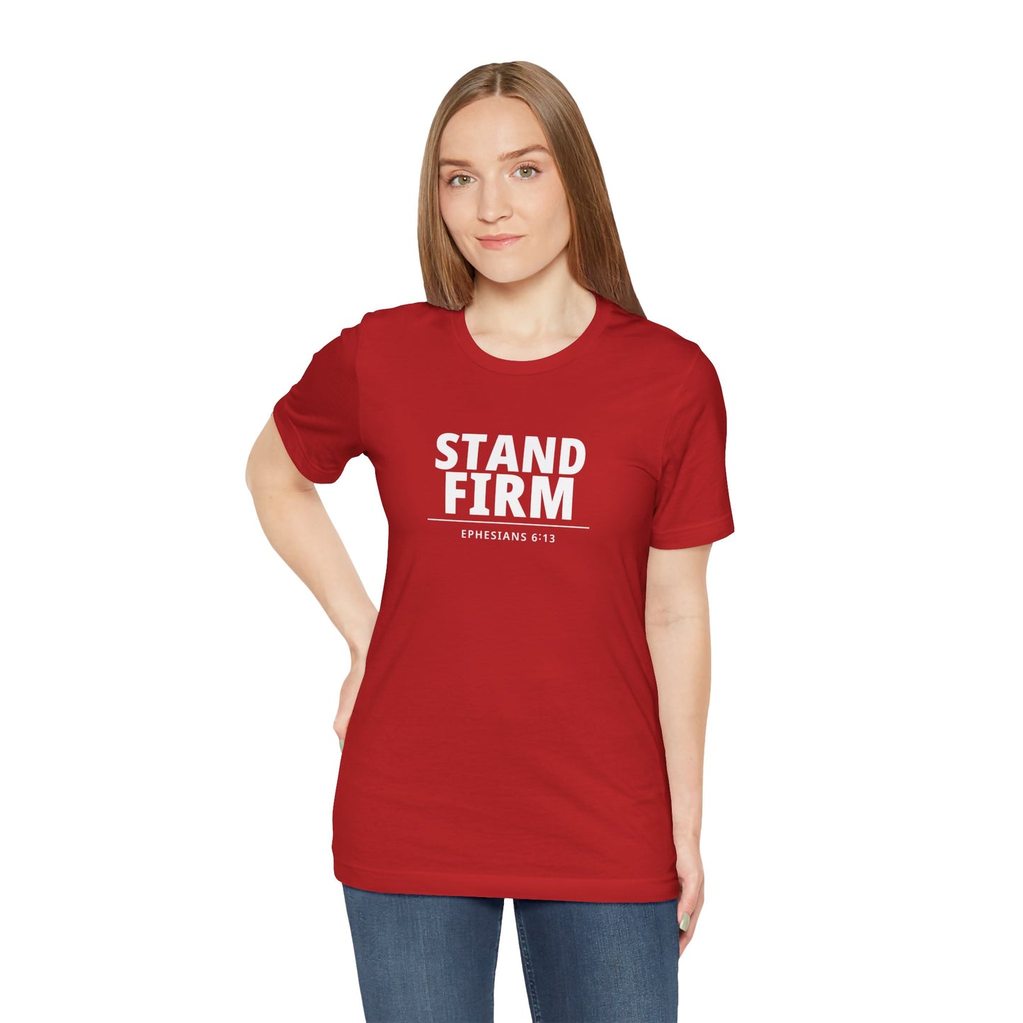 Stand Firm T-Shirt – Ephesians 6:13 Christian Faith Tee