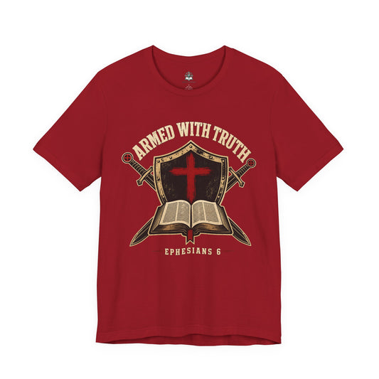"Armed With Truth" Ephesians 6 Bible Christian T-Shirt