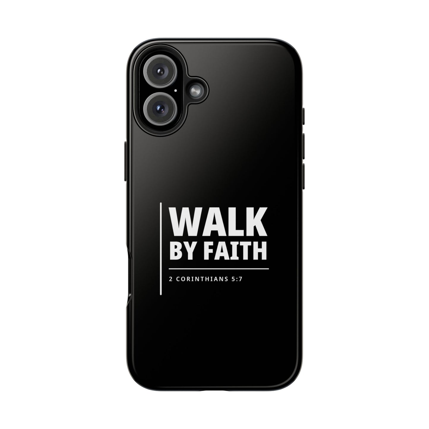 Walk by Faith Tough Phone Case — 2 Corinthians 5:7 Christian Phone Cover