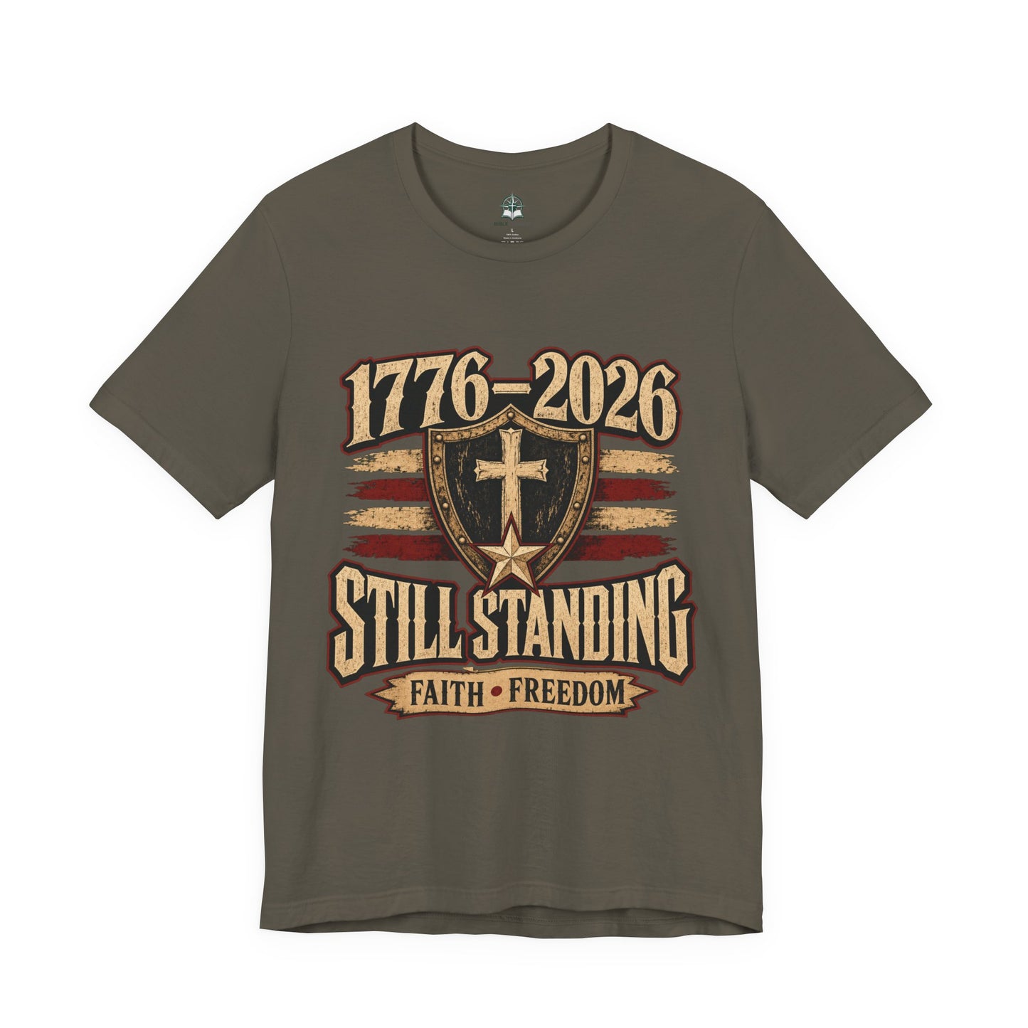Still Standing 1776–2026 (250 Years) Faith & Freedom Patriotic Tee