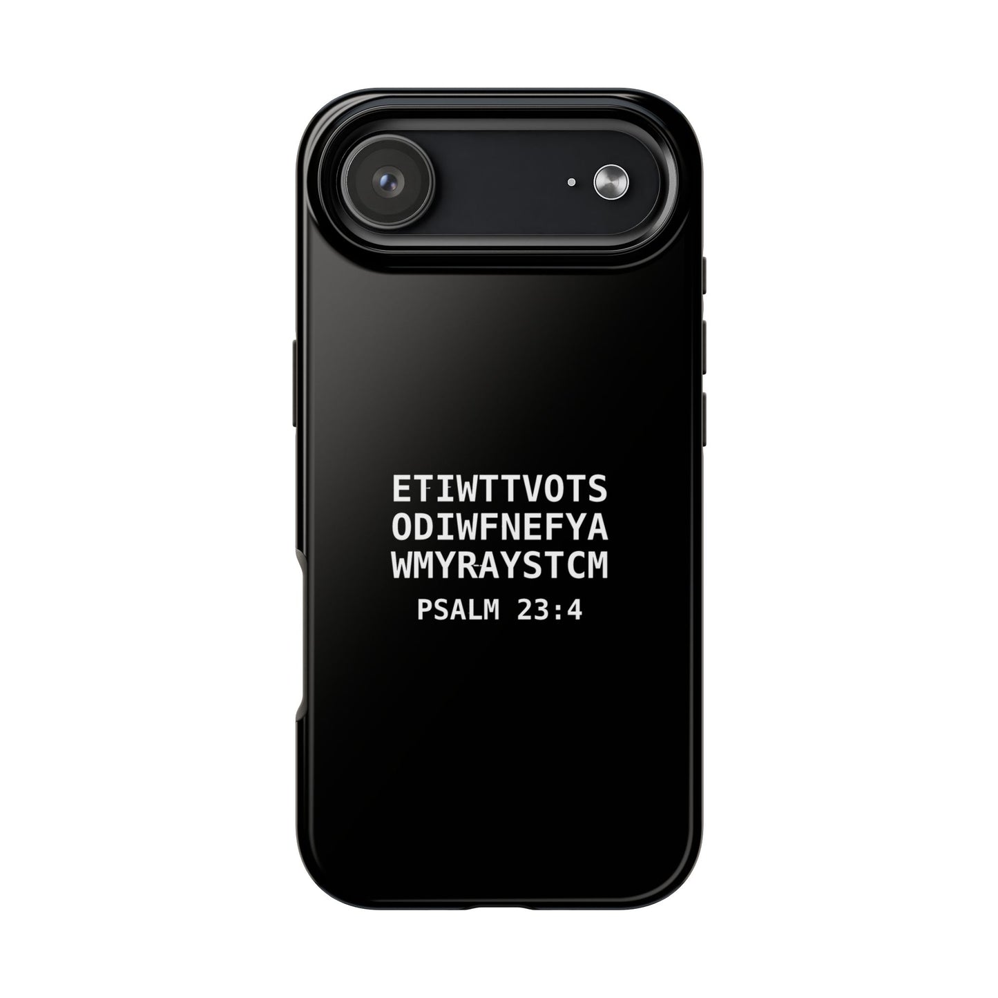 Tough Phone Case — Psalm 23:4 (First letter of every word of Psalm 23:4)