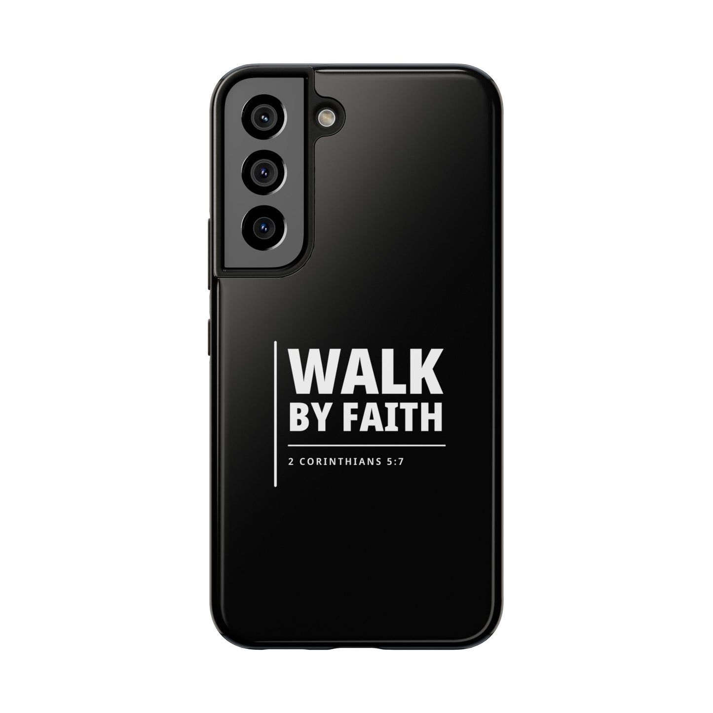 Walk by Faith Tough Phone Case — 2 Corinthians 5:7 Christian Phone Cover