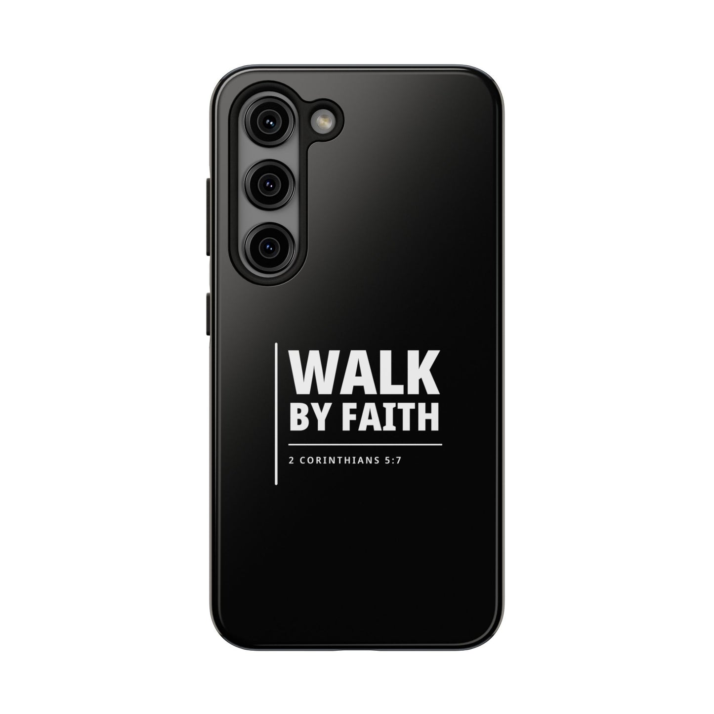 Walk by Faith Tough Phone Case — 2 Corinthians 5:7 Christian Phone Cover